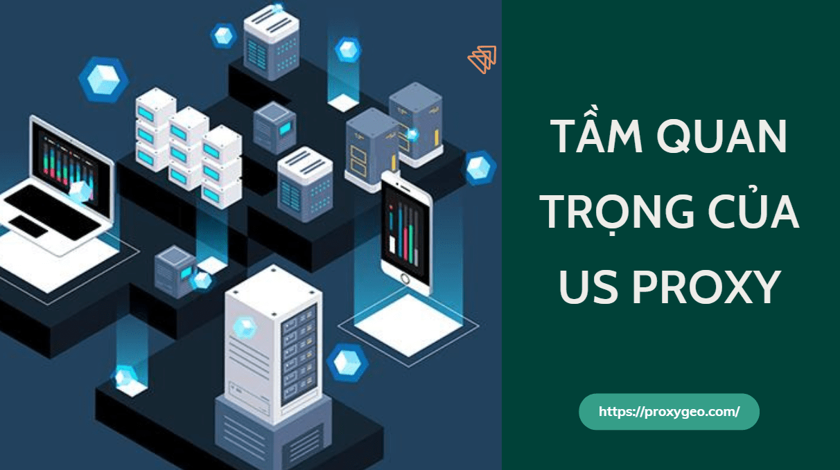 tầm quan trọng khi sử dụng us proxy