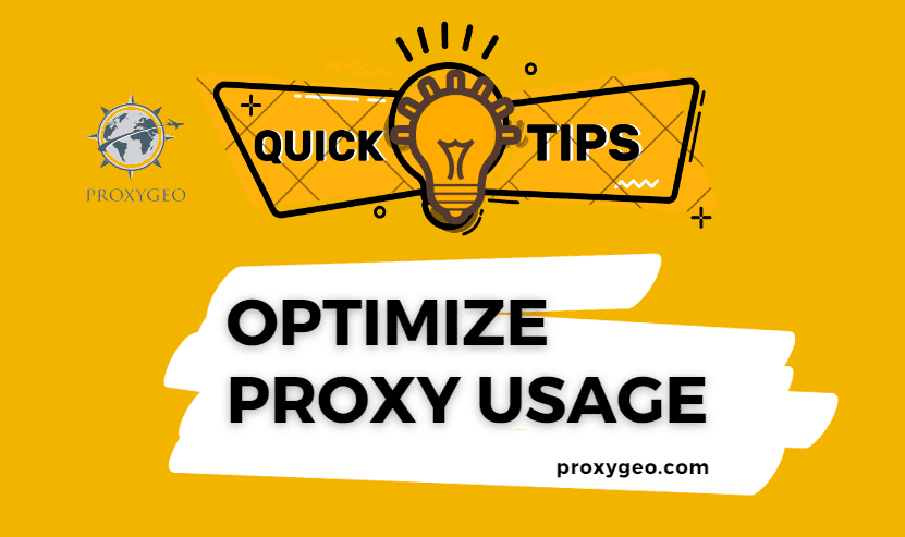 best proxies - tips to optimize proxy usage