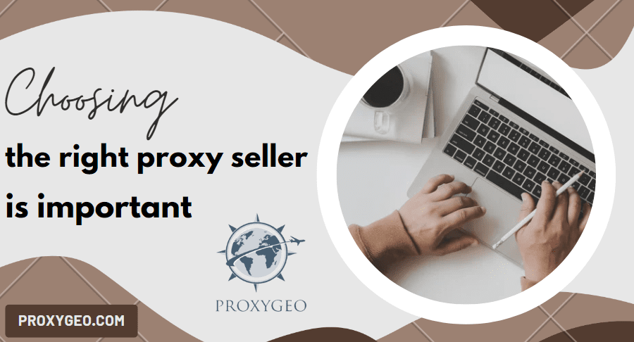 Choosing right proxy sellers is important