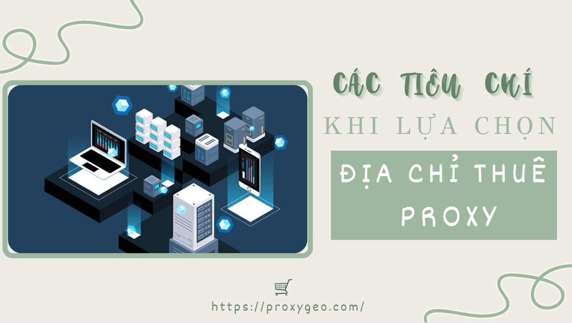 proxy là gì?các tiêu chí khi chọn thuê proxy