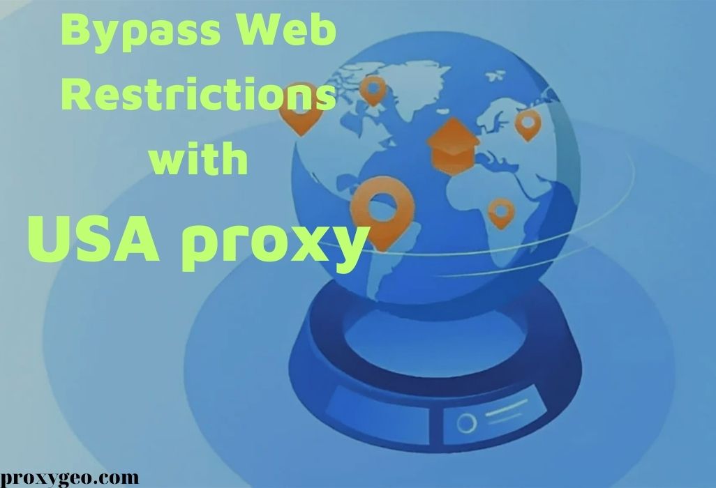 USA proxy - bypass web restrictions with USA proxy