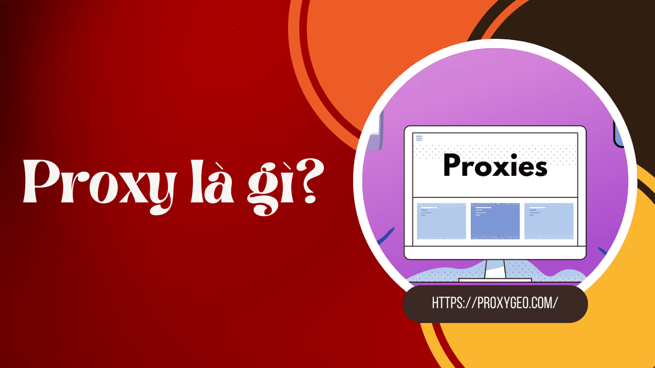 Proxy là gì? Web thuê proxy uy tín