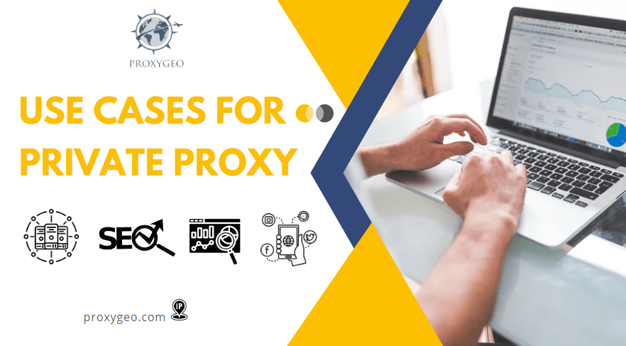 Use cases for private proxies