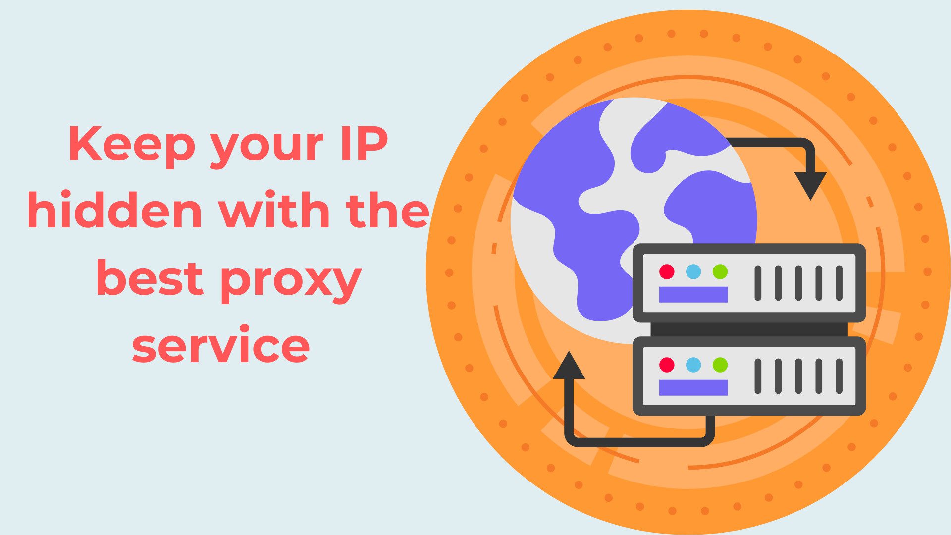 keep your IP hidden with the best proxy service