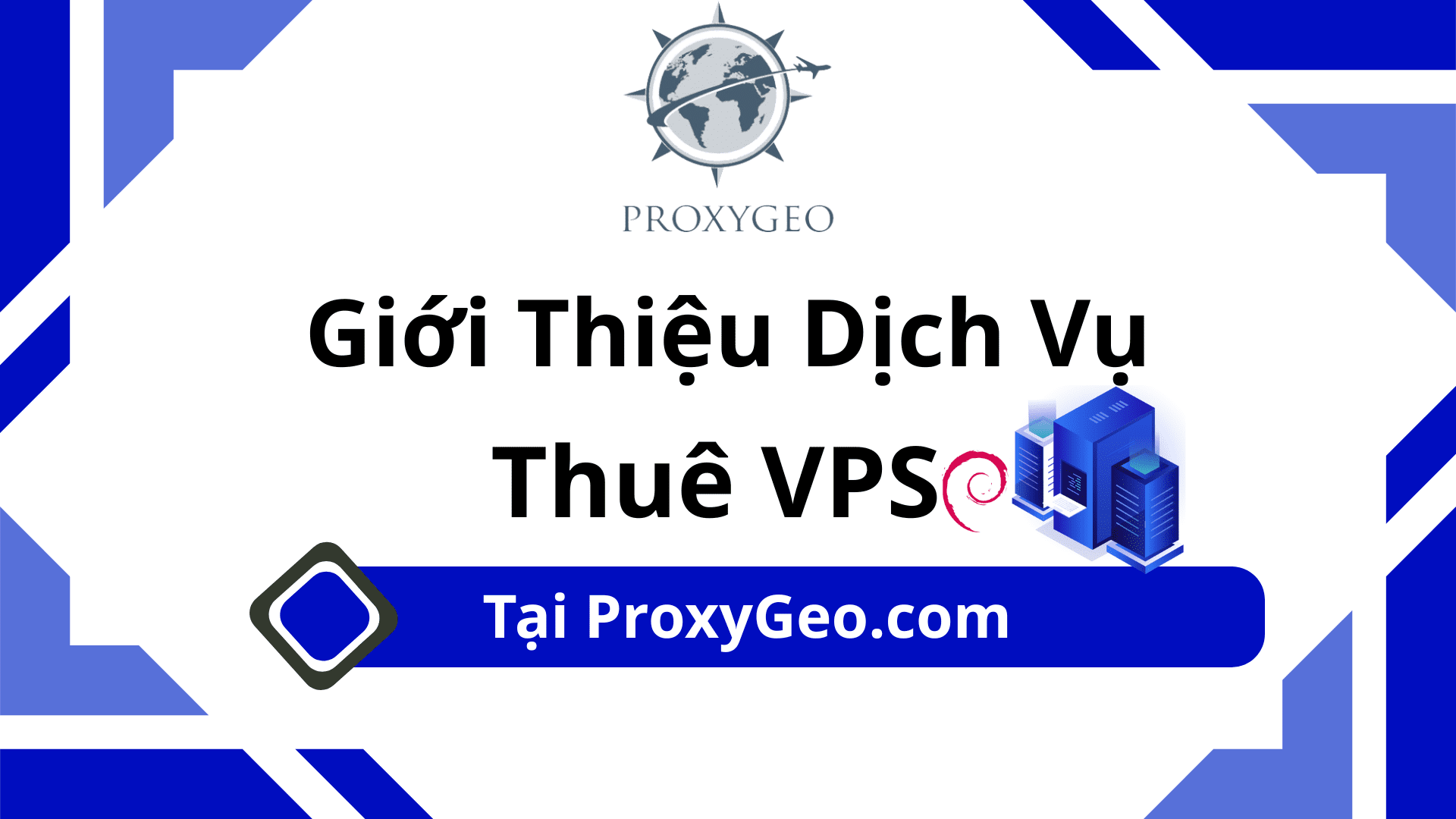 Giới thiệu dịch vụ thuê VPS tại ProxyGeo.com