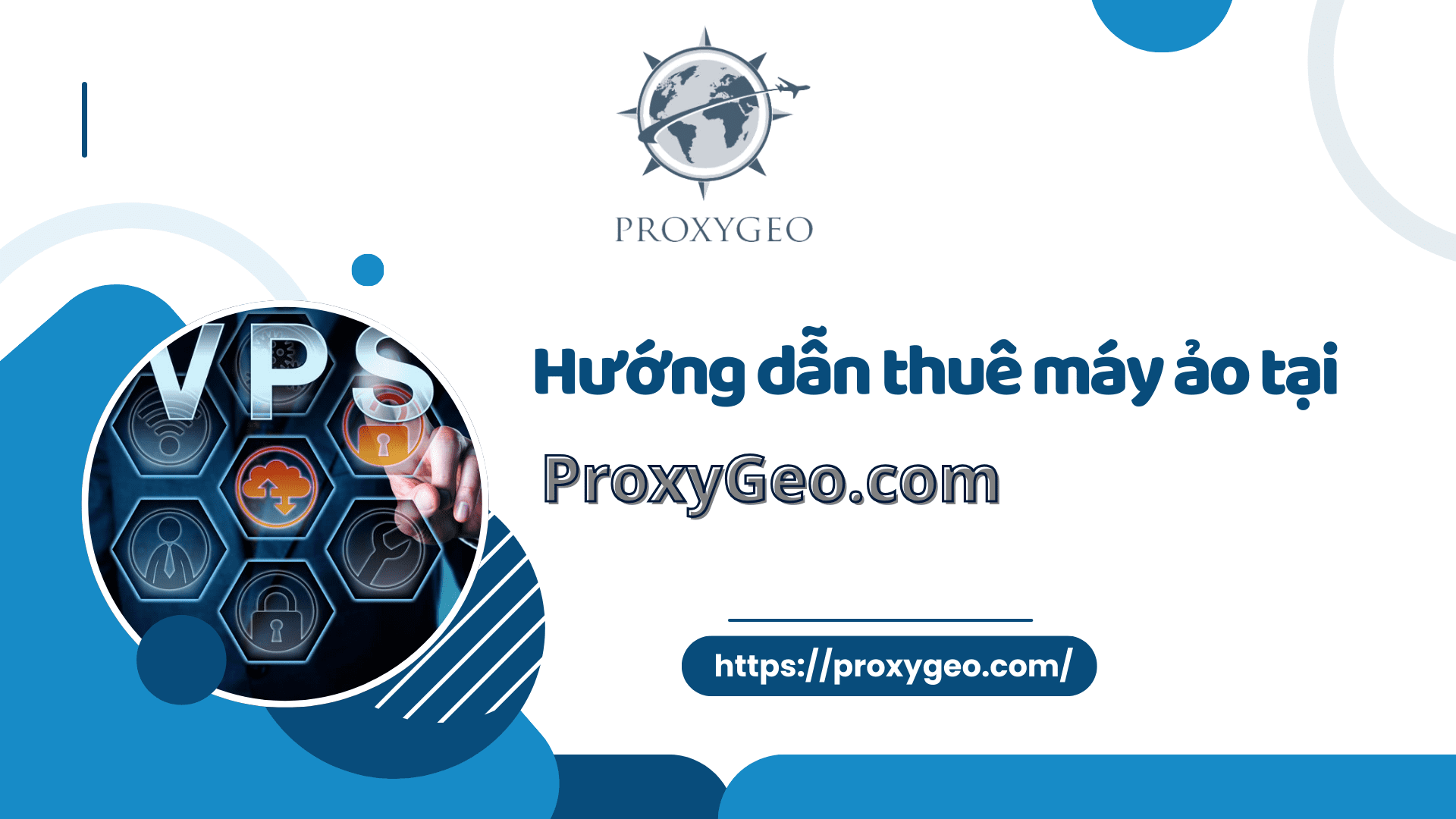 Hướng dẫn thuê máy chủ ảo tại ProxyGeo.com