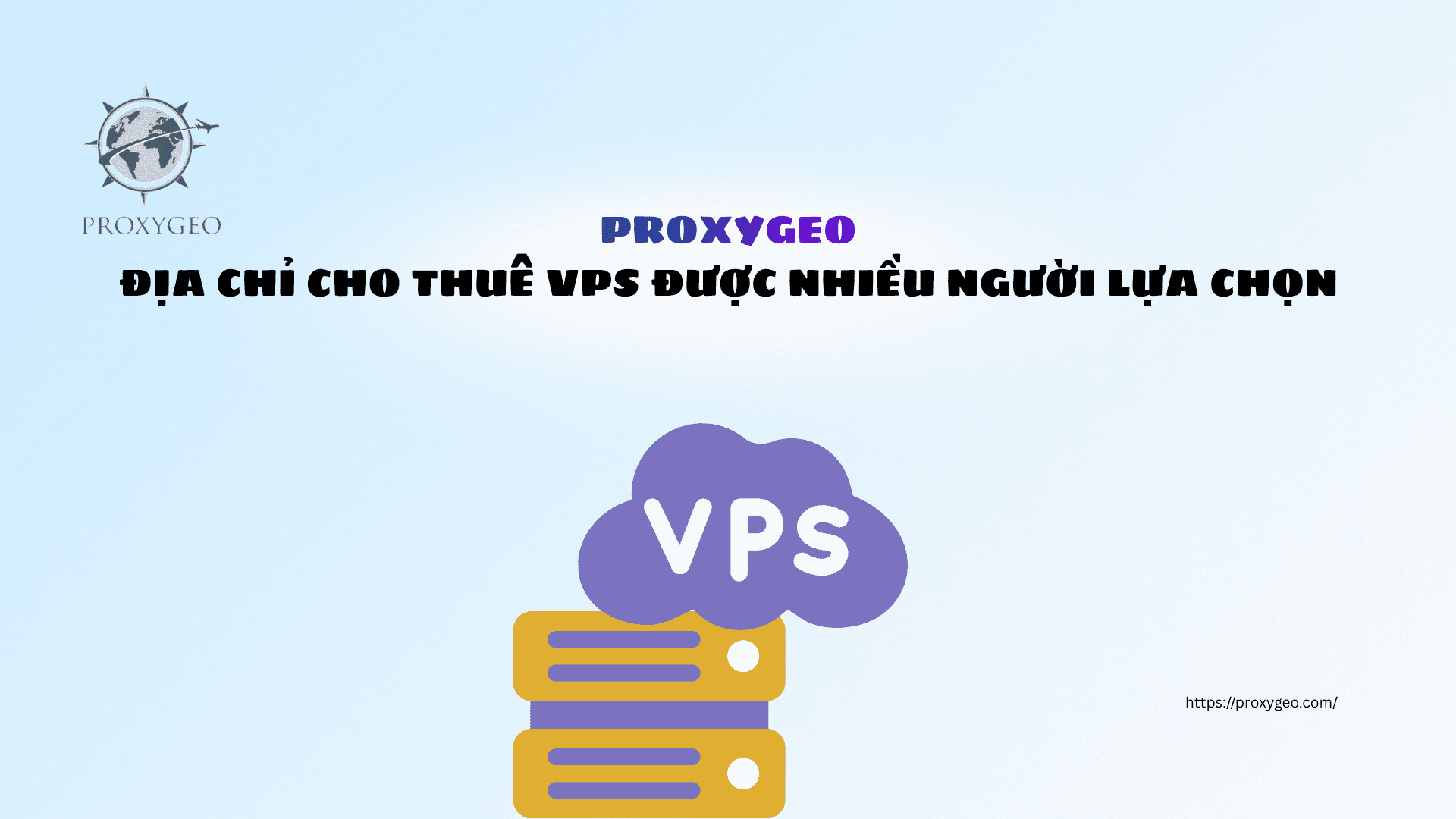 proxygeo là địa chỉ cho thuê vps uy tín