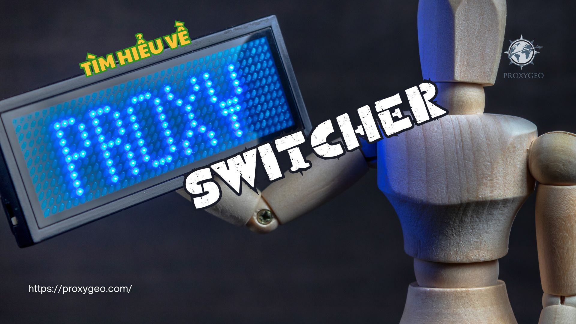 Tìm hiểu về proxy switcher